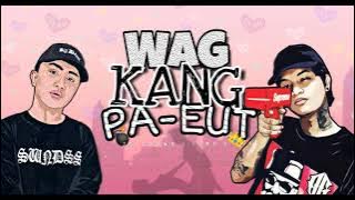 WAG KANG PA-EUT - Jr.Crown ft. Bomb D. of BP (w/LyricVideo)