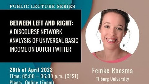 Prof. Dr. Femke Roosma: A discourse network analysis of Universal Basic Income on Dutch Twitter
