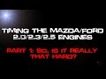 Timing The Mazda/Ford 2.0/2.3/2.5 Engines. Part 1 - Is It Really That Hard?