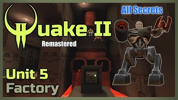 Quake 2 Remastered [4K] | All Secrets | Unit 5 Factory