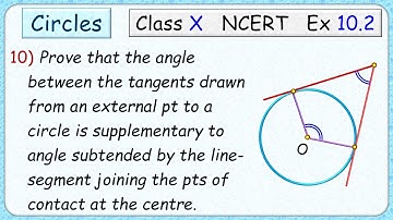 Ex:10.2 - Q.10) Prove that the angle between two tangents drawn from an external point to circle is