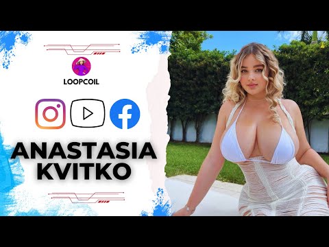 Anastasia Kvitko  | Russian Kim Kardashian | Instagram Star | plus size model | Biography | Facts