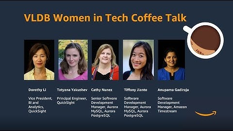 Women in Tech coffee talk at VLDB 2020 | Amazon Science