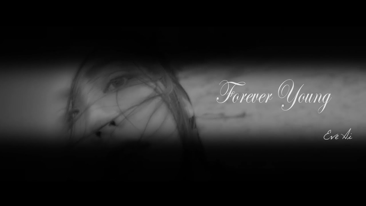 艾怡良eve Ai Forever Young English Lyrics 英文歌詞 Youtube