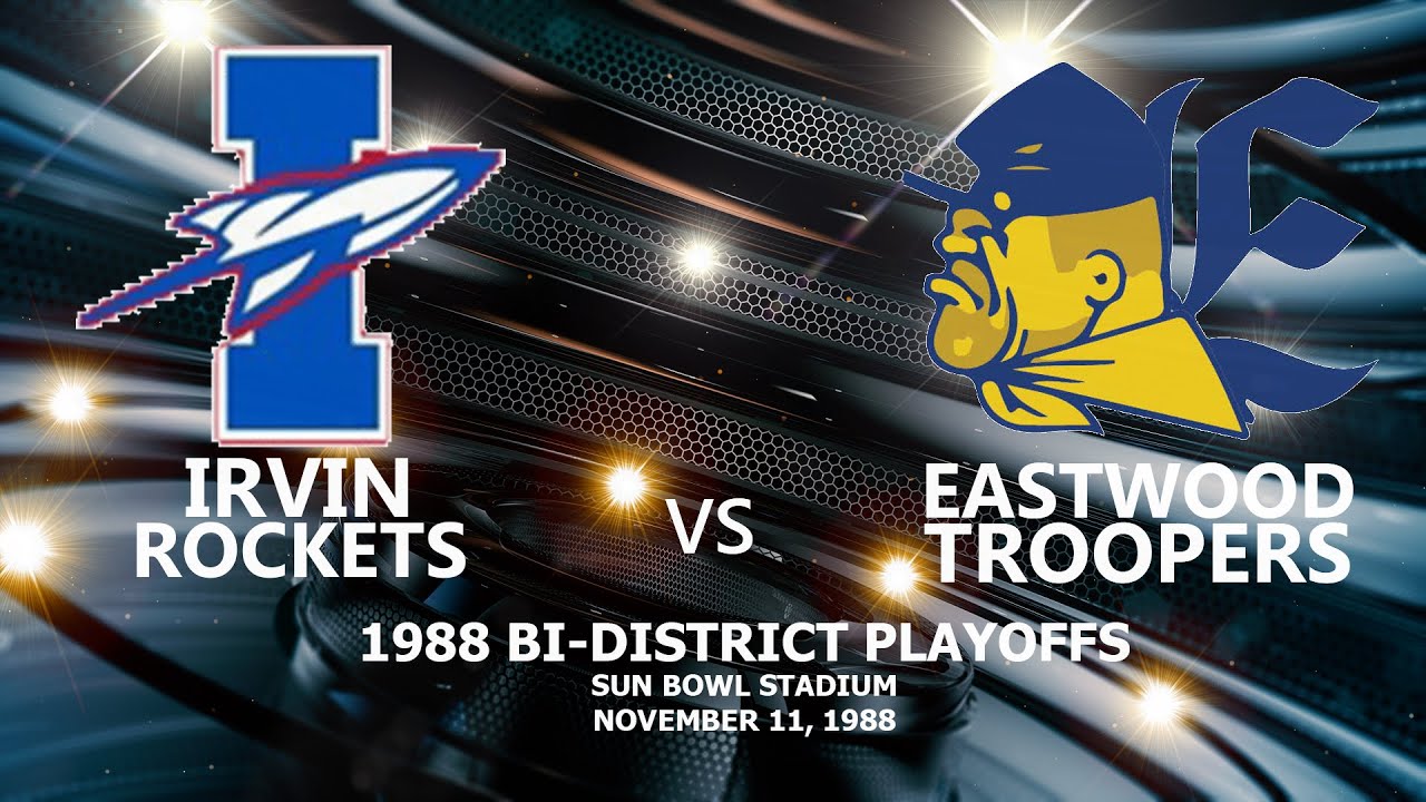Go Irvin Rockets Eastwood Troopers v Irvin Rockets - 1988 Bi-District Playoffs - Part 1 ...