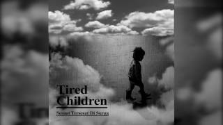 Tired Children - Selesaikan Cerita ini Tanpa Figuran (Sesaat Tersesat Di Surga)