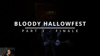 Bloody Hallowfest Part 3 | Hallow and goodbye