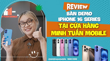 Trải nghiệm bàn demo của iPhone 16 Series tại 43 Trần Quang Khải