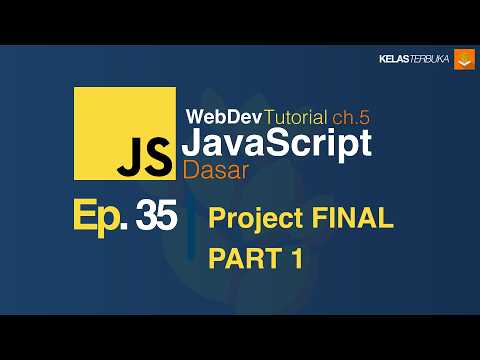 Belajar Javascript [Dasar] - 35 - Project Final Part 1
