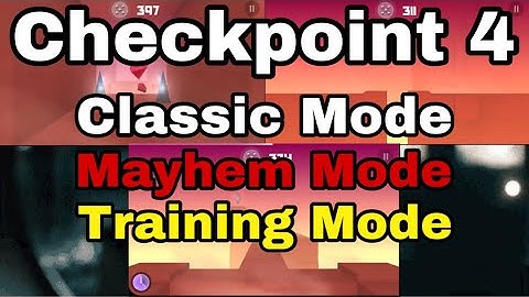 Smash Hit - Checkpoint 4 playing through Classic Mode, Mayhem Mode, and Training Mode