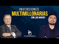 Inversiones MULTIMILLONARIAS con Luis Harvey