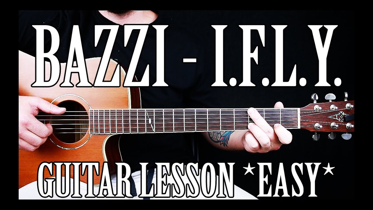 How To Play I F L Y By Bazzi On Guitar For Beginners Tabs Youtube How To Play I F L Y By Bazzi On Guitar For Beginners Tabs Youtube