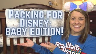 Packing for Disney: Baby Edition!!