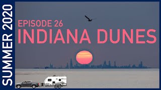 Indiana Dunes State Park  Summer 2020 Episode 26