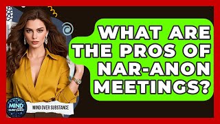 What Are The Pros Of Nar-Anon Meetings? - Mind Over Substance