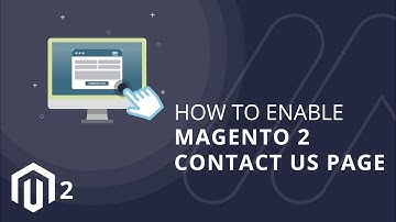 How to Enable Magento 2 Contact Us Page