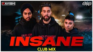 Insane | Club Mix | AP Dhillon | Gurinder Gill | Shinda Kahlon | Gminxr | DJ Ravish & DJ Chico