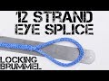 12 Strand Locking Brummel Eye Splice |  Spreta, Dyneema, Vectran