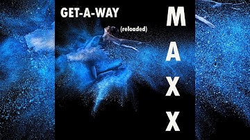 Maxx - Get-A-Way (Reloaded) [Official]