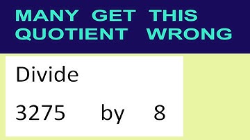 Divide     3275      by     8  many  get  this  quotient   wrong