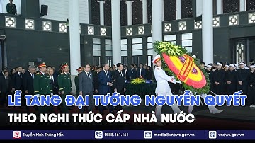 Lễ tang Đại tướng Nguyễn Quyết theo nghi thức cấp Nhà nước - VNews