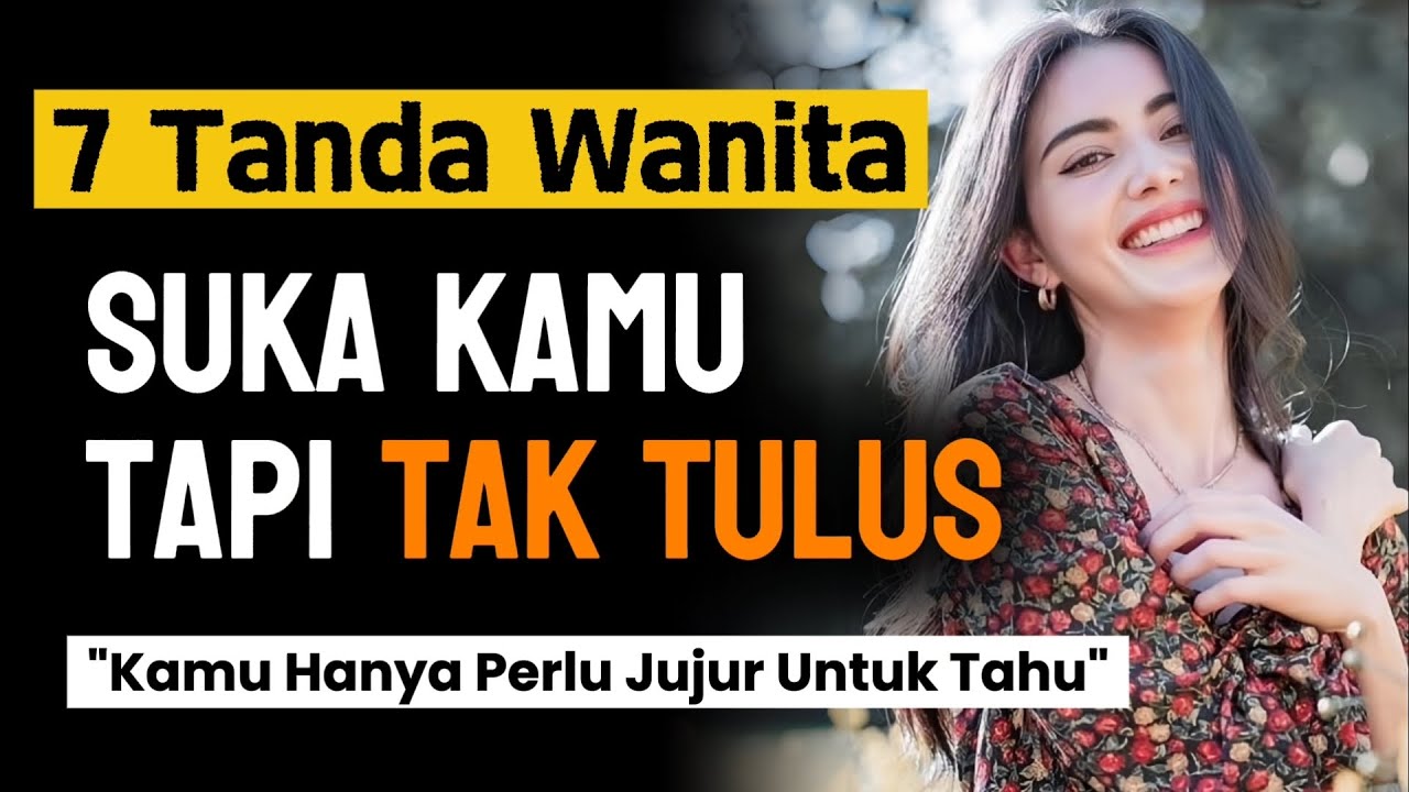 7 Tanda Wanita Suka Kamu Tapi Tidak TULUS. Hati-hati, Jangan sia-siakan Waktu dan Perhatiannmu