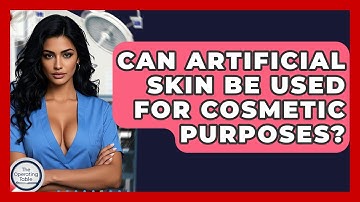 Can Artificial Skin Be Used For Cosmetic Purposes? - The Operating Table