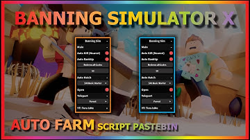 BANNING SIMULATOR X Script Pastebin 2023 AUTO FARM | KILL AURA | AUTO HATCH 🔨