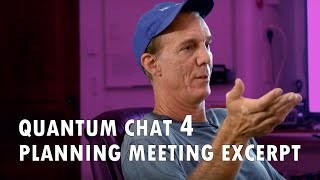 Quantum Chat 4: QGR Planning Meeting Excerpt