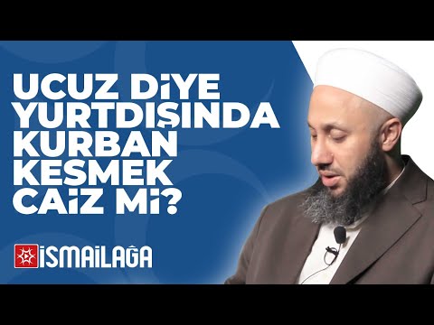 Ucuz Diye Yurtdışında Kurban Kesmek Caiz midir? - Fatih Kalender Hoca Efendi