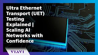 Ultra Ethernet Transport (UET) Testing Explained | Scaling AI Networks with Confidence