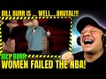 BRUTAL!!! BILL BURR - Women FAILED The WNBA [ Reaction ] | UK REACTOR |