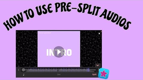 HOW TO USE PRE-SPLIT AUDIOS-VIDEOSTAR 🤩