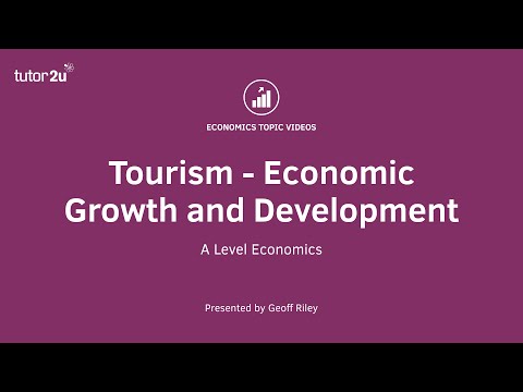 Tourism - Economic Growth And Development: A Level And IB Economics