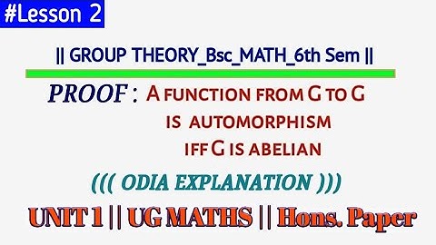GROUP THEORY || A function from G to G is automorphism iff G is abelian ||PROOF ||odia explanation