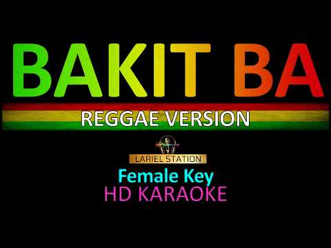 BAKIT BA By Siakol REGGAE VERSION KARAOKE (Female Key)