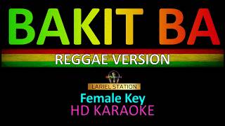 BAKIT BA By Siakol REGGAE VERSION KARAOKE (Female Key)