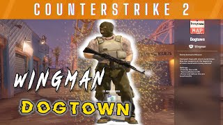 CS2 Wingman - Dogtown