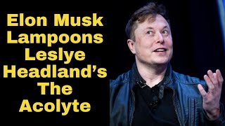 Elon Musk Roasts Star Wars & Leslye Headland's The Acolyte