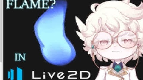 How I make fire in Live2D Mini Tutorial