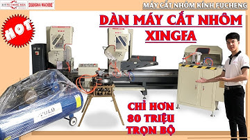 Trọn Bộ Dàn Máy Cắt Nhôm Xingfa Chỉ Hơn 80 triệu
