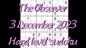 Sudoku solution – The Observer 3 December 2023 Hard level
