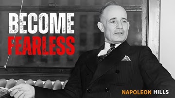 How to Completely REMOVE Fear | Napoleon Hill