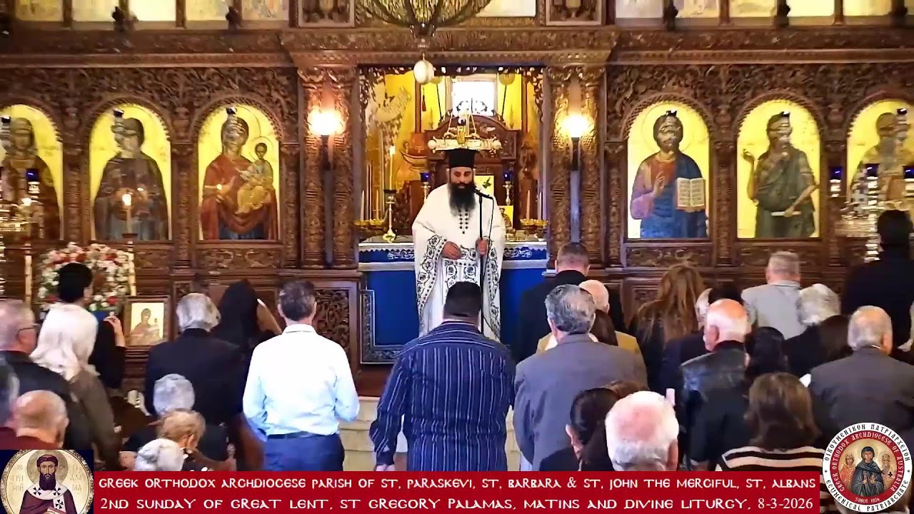 2nd Sunday of Great Lent, St Gregory Palamas, Matins and Divine Liturgy, 8-3-2026