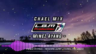 Ramaikan Sobat Dj Minez Ayang reggae Jumpt chael Mix Lbm Pro 2022