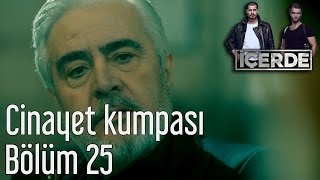 İçerde 25. Bölüm - Cinayet Kumpası