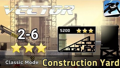 Story 2-6 - Vector - Classic Mode - Construction Yard - 100%, All Stars ! ( Android ) ✔