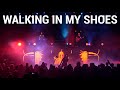 Forced to mode  walking in my shoes official live