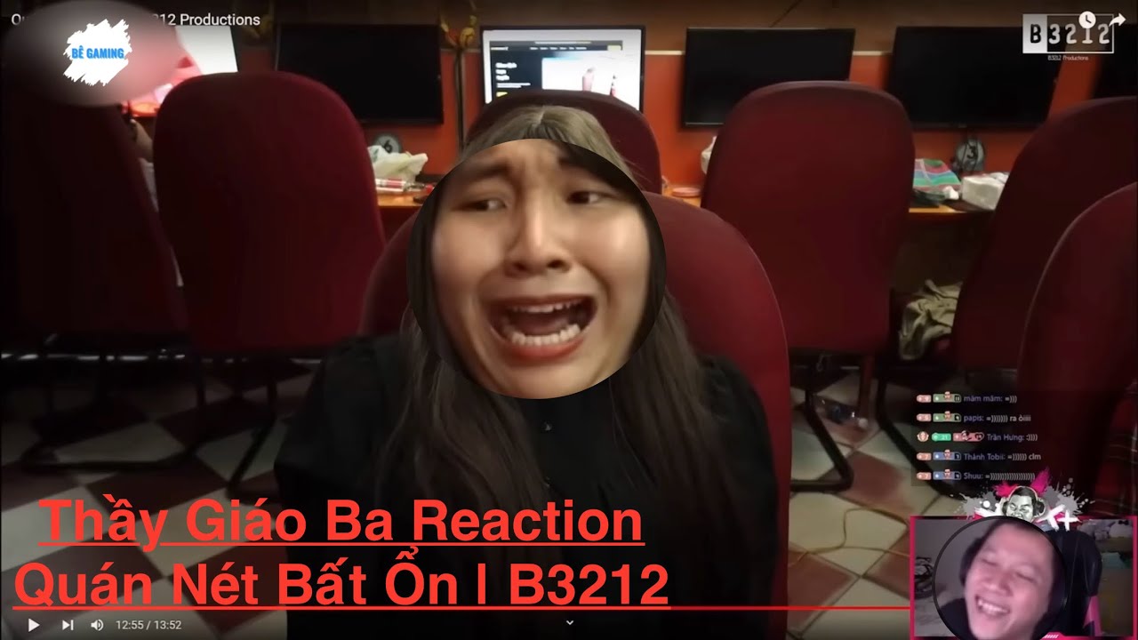 Thầy Giáo Ba Reaction Quán Net Bất Ổn | B3212