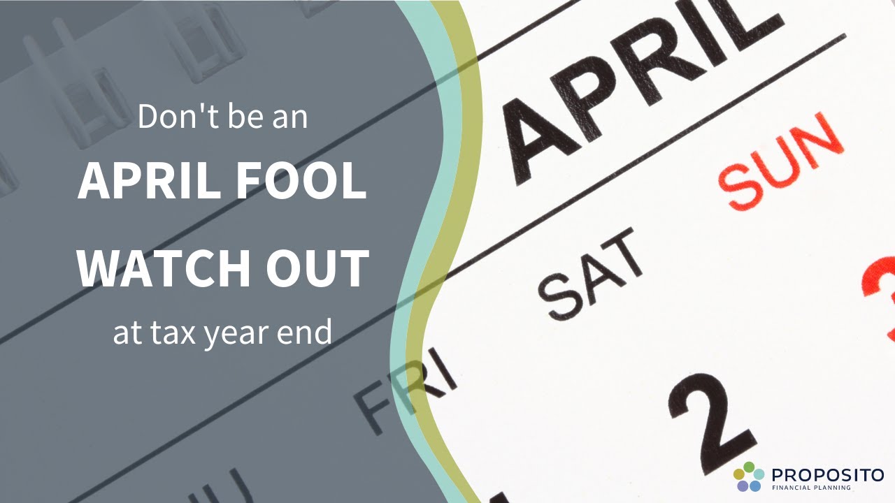 Don't be an April Fool watch out at tax year end